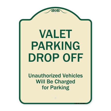 Signmission Designer Series-Valet Parking Drop Off Unauthorized Vehicles Will Charged F, 24" x 18", TG-1824-9874 A-DES-TG-1824-9874